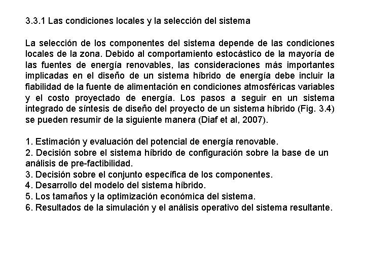 3. 3. 1 Las condiciones locales y la selección del sistema La selección de