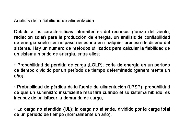 Análisis de la fiabilidad de alimentación Debido a las características intermitentes del recursos (fuerza