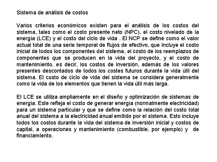 Sistema de análisis de costos Varios criterios económicos existen para el análisis de los