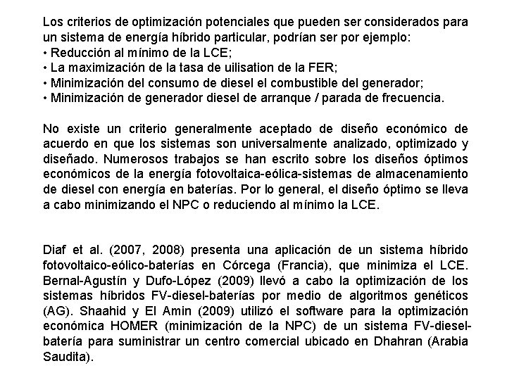 Los criterios de optimización potenciales que pueden ser considerados para un sistema de energía