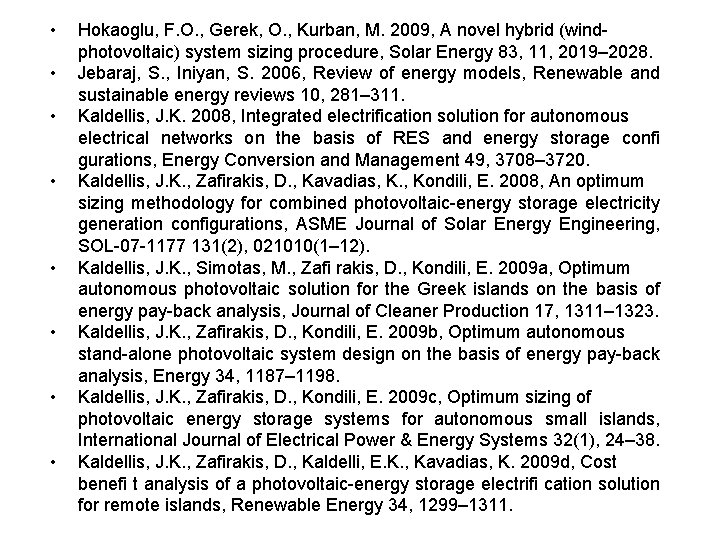  • • Hokaoglu, F. O. , Gerek, O. , Kurban, M. 2009, A