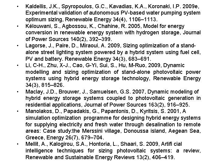  • • Kaldellis, J. K. , Spyropoulos, G. C. , Kavadias, K. A.