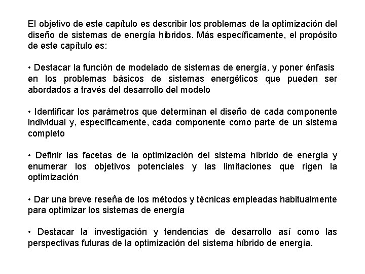 El objetivo de este capítulo es describir los problemas de la optimización del diseño