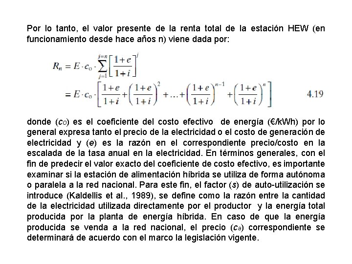 Por lo tanto, el valor presente de la renta total de la estación HEW