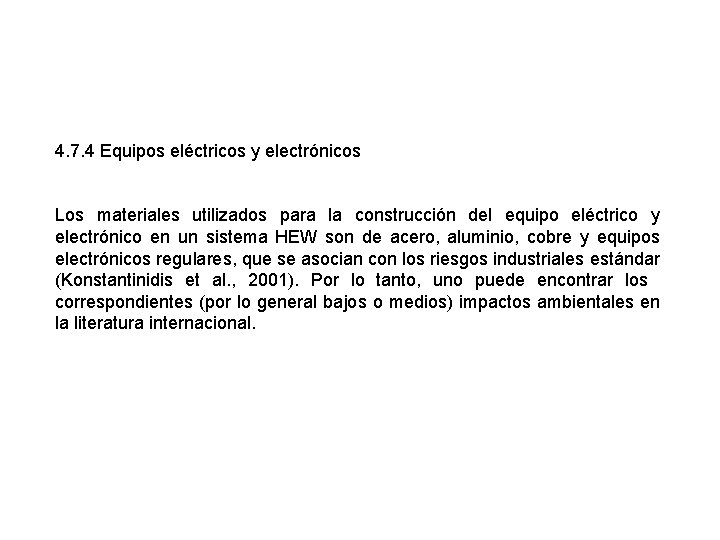 4. 7. 4 Equipos eléctricos y electrónicos Los materiales utilizados para la construcción del