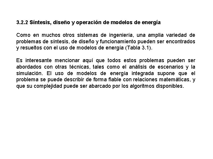 3. 2. 2 Síntesis, diseño y operación de modelos de energía Como en muchos