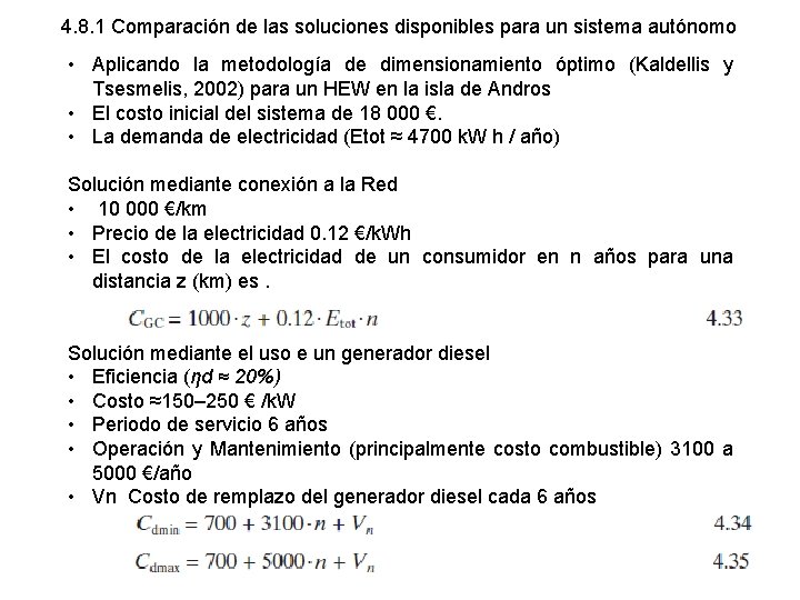 4. 8. 1 Comparación de las soluciones disponibles para un sistema autónomo • Aplicando