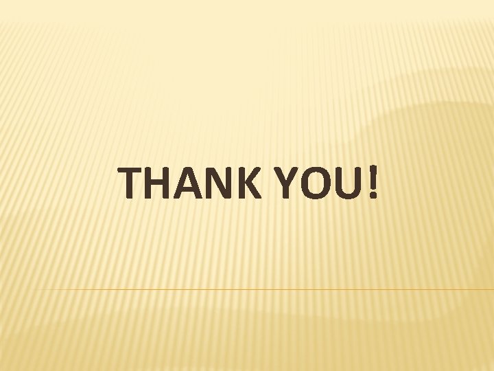 THANK YOU! 