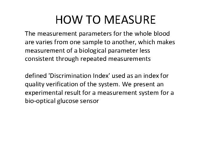 HOW TO MEASURE The measurement parameters for the whole blood are varies from one