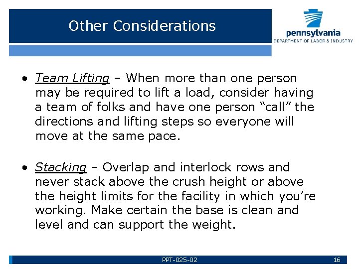 Other Considerations • Team Lifting – When more than one person may be required