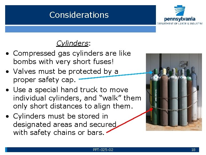 Considerations • • Cylinders: Compressed gas cylinders are like bombs with very short fuses!