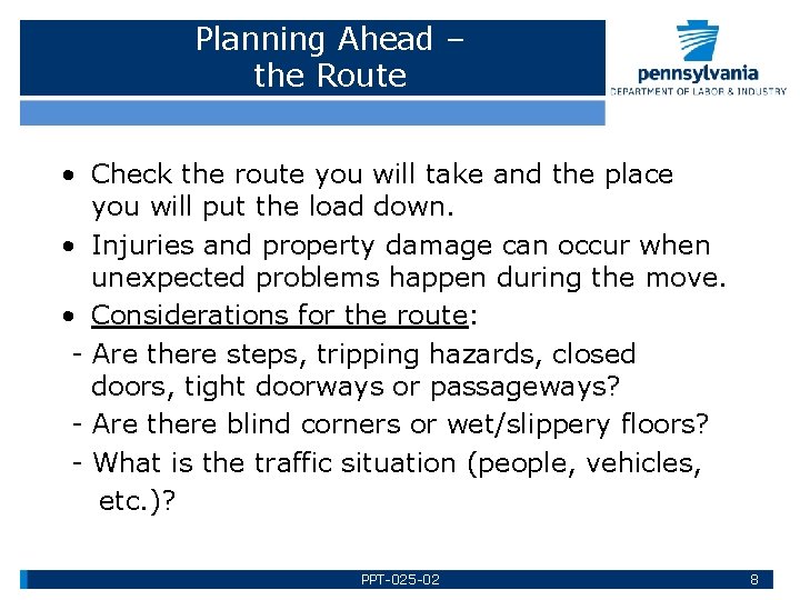 Planning Ahead – the Route • Check the route you will take and the