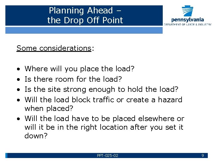 Planning Ahead – the Drop Off Point Some considerations: • • Where will you