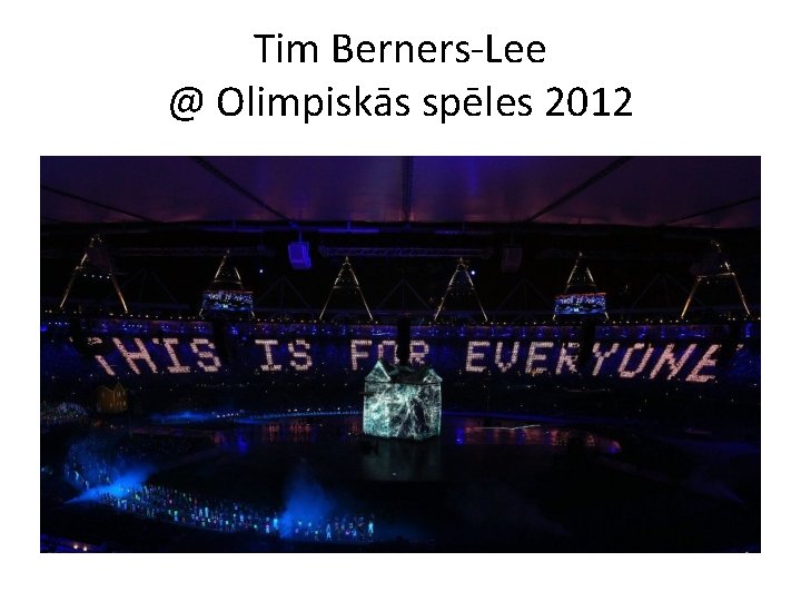 Tim Berners-Lee @ Olimpiskās spēles 2012 