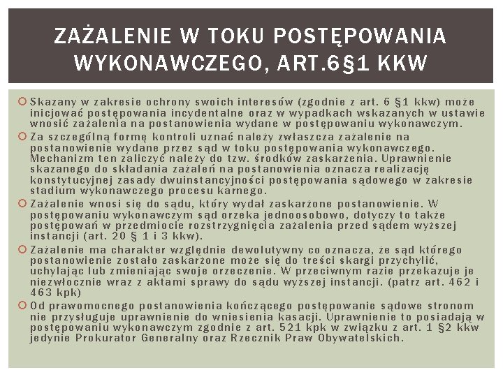 ZAŻALENIE W TOKU POSTĘPOWANIA WYKONAWCZEGO, ART. 6§ 1 KKW Skazany w zakresie ochrony swoich