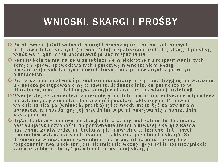 WNIOSKI, SKARGI I PROŚBY Po pierwsze, jeżeli wnioski, skargi i prośby oparte są na