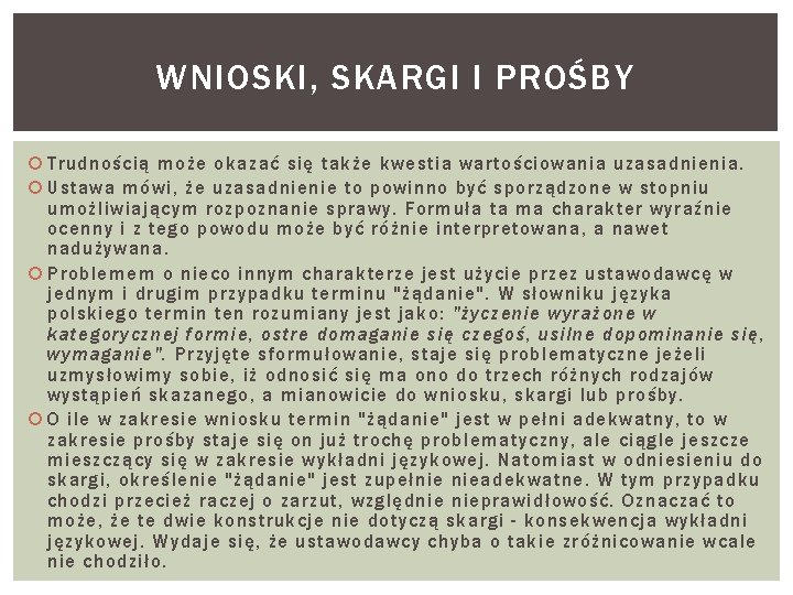 WNIOSKI, SKARGI I PROŚBY Trudnością może okazać się także kwestia wartościowania uzasadnienia. Ustawa mówi,