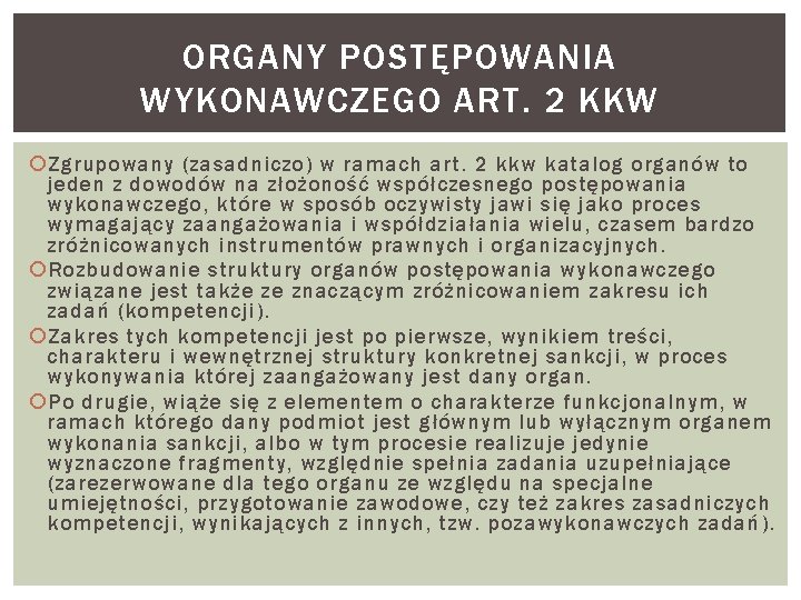 ORGANY POSTĘPOWANIA WYKONAWCZEGO ART. 2 KKW Zgrupowany (zasadniczo) w ramach art. 2 kkw katalog