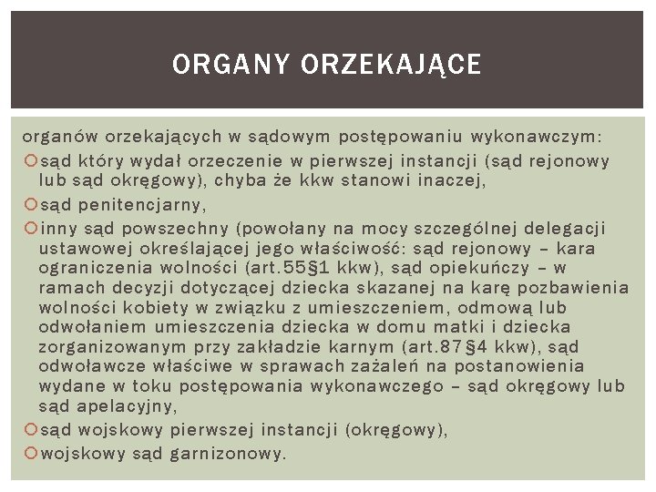 ORGANY ORZEKAJĄCE organów orzekających w sądowym postępowaniu wykonawczym: sąd który wydał orzeczenie w pierwszej