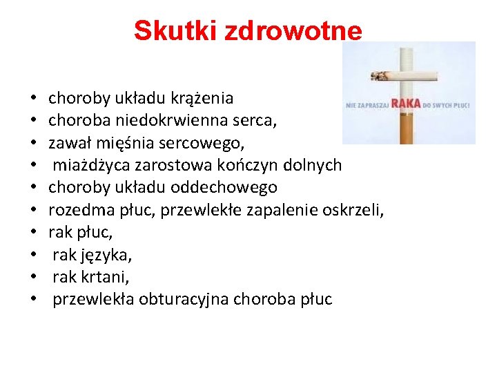 Skutki zdrowotne • • • choroby układu krążenia choroba niedokrwienna serca, zawał mięśnia sercowego,