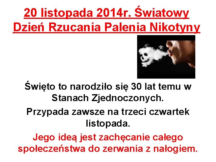 20 listopada 2014 r. Światowy Dzień Rzucania Palenia Nikotyny Święto to narodziło się 30