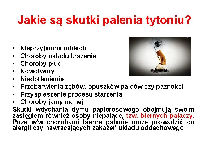 Jakie są skutki palenia tytoniu? • Nieprzyjemny oddech • Choroby układu krążenia • Choroby