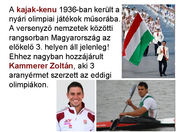 A kajak-kenu 1936 -ban került a nyári olimpiai játékok műsorába. A versenyző nemzetek közötti A kajak-kenu 1936 -ban került a nyári olimpiai játékok műsorába. A versenyző nemzetek közötti