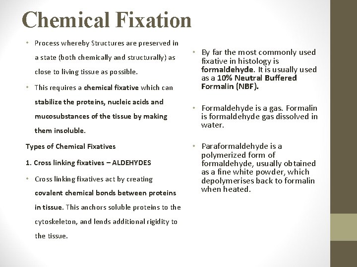 Chemical Fixation • Process whereby Structures are preserved in a state (both chemically and