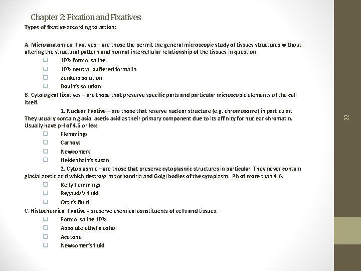 Chapter 2: Fixation and Fixatives A. Microanatomical fixatives – are those the permit the