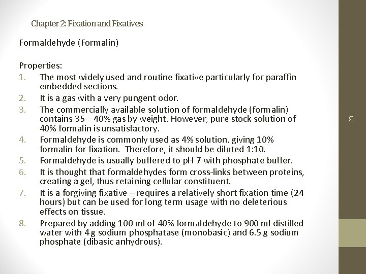 Chapter 2: Fixation and Fixatives Properties: 1. The most widely used and routine fixative