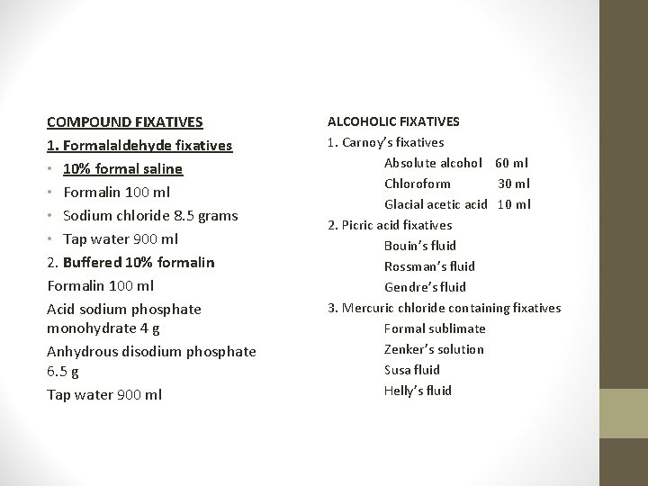COMPOUND FIXATIVES 1. Formalaldehyde fixatives • 10% formal saline • Formalin 100 ml •