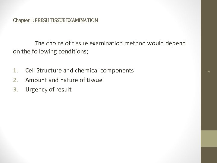 Chapter 1: FRESH TISSUE EXAMINATION 1. 2. 3. Cell Structure and chemical components Amount