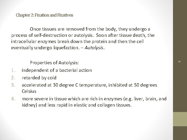 Chapter 2: Fixation and Fixatives 1. 2. 3. 4. Properties of Autolysis: independent of