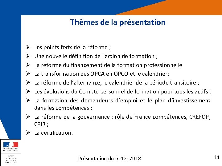 Thèmes de la présentation Les points forts de la réforme ; Une nouvelle définition