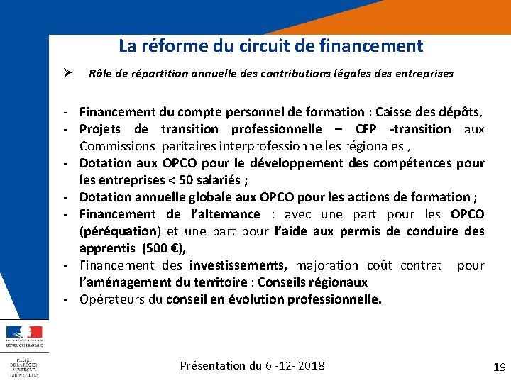 La réforme du circuit de financement Ø Rôle de répartition annuelle des contributions légales