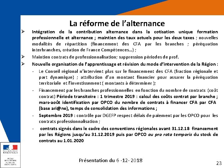 La réforme de l’alternance Ø Ø Ø Intégration de la contribution alternance dans la