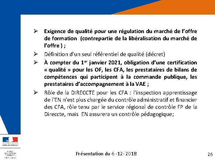 Ø Exigence de qualité pour une régulation du marché de l’offre de formation (contrepartie