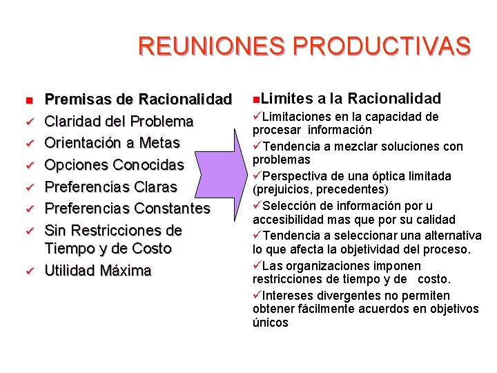 REUNIONES PRODUCTIVAS n ü ü ü ü Premisas de Racionalidad Claridad del Problema Orientación