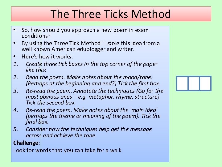 The Three Ticks Method • So, how should you approach a new poem in
