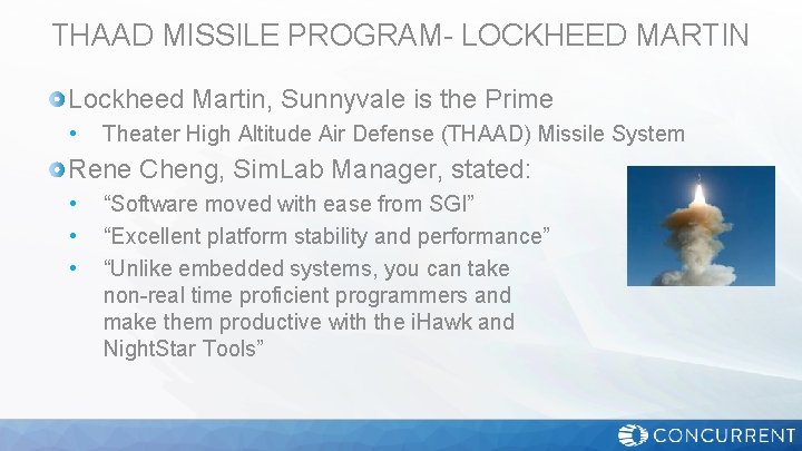 THAAD MISSILE PROGRAM- LOCKHEED MARTIN Lockheed Martin, Sunnyvale is the Prime • Theater High