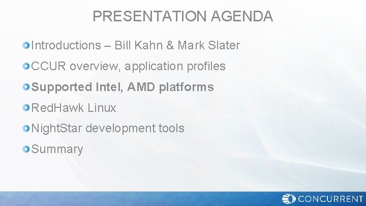 PRESENTATION AGENDA Introductions – Bill Kahn & Mark Slater CCUR overview, application profiles Supported