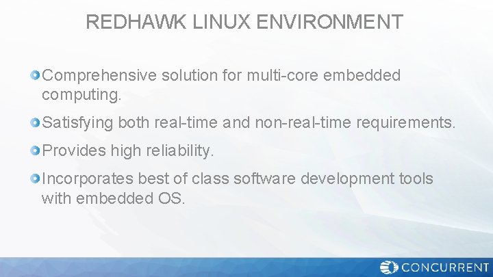 REDHAWK LINUX ENVIRONMENT Comprehensive solution for multi-core embedded computing. Satisfying both real-time and non-real-time