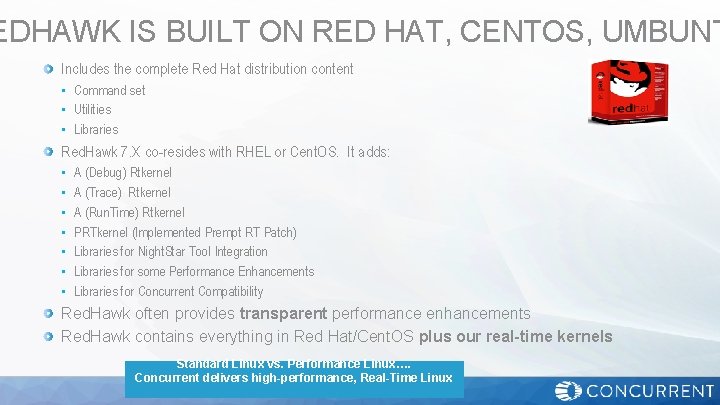 EDHAWK IS BUILT ON RED HAT, CENTOS, UMBUNT Includes the complete Red Hat distribution