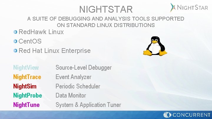 NIGHTSTAR A SUITE OF DEBUGGING AND ANALYSIS TOOLS SUPPORTED ON STANDARD LINUX DISTRIBUTIONS Red.