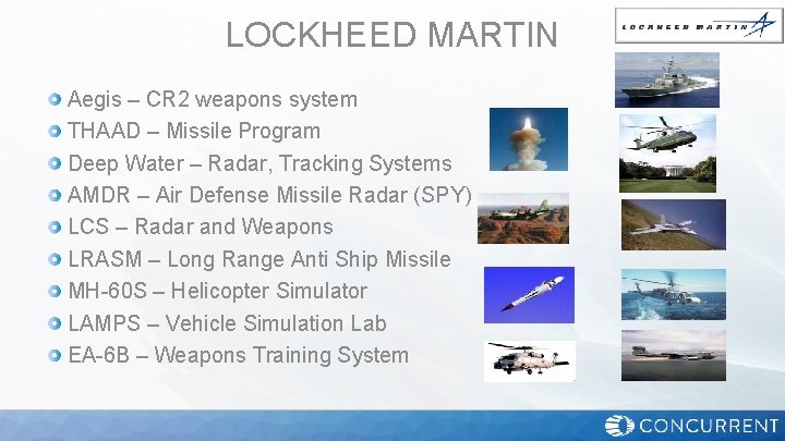 LOCKHEED MARTIN Aegis – CR 2 weapons system THAAD – Missile Program Deep Water