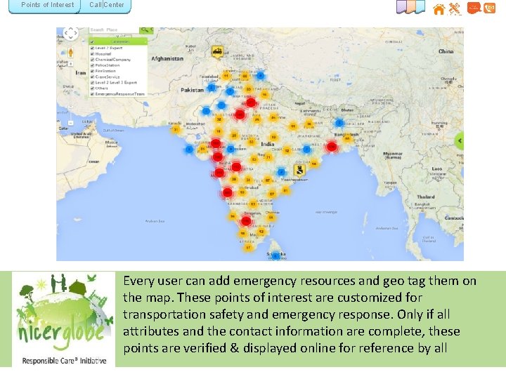 Points of Interest Call Center Every user can add emergency resources and geo tag
