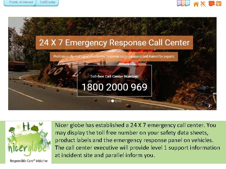 Points of Interest Call Center Nicer globe has established a 24 X 7 emergency