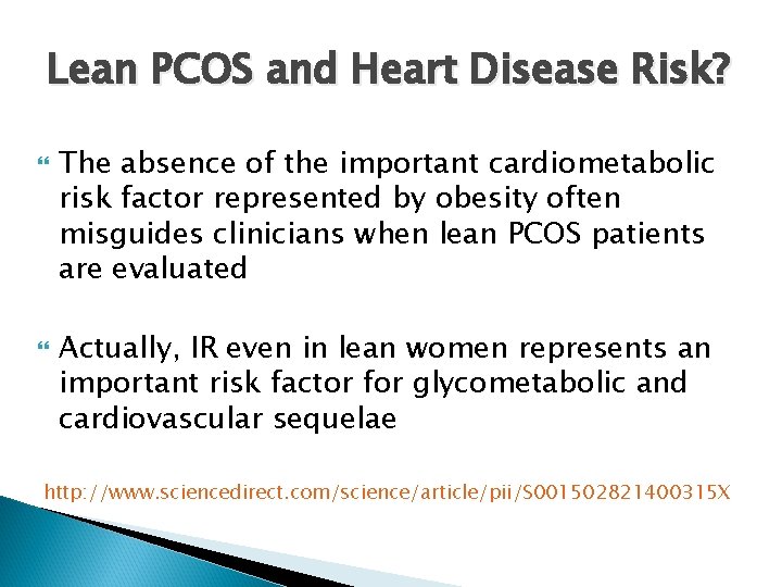 Lean PCOS and Heart Disease Risk? The absence of the important cardiometabolic risk factor