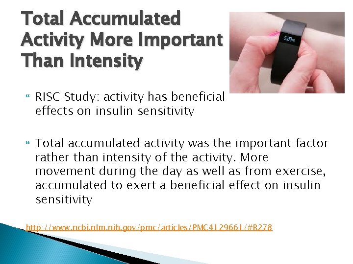 Total Accumulated Activity More Important Than Intensity RISC Study: activity has beneficial effects on