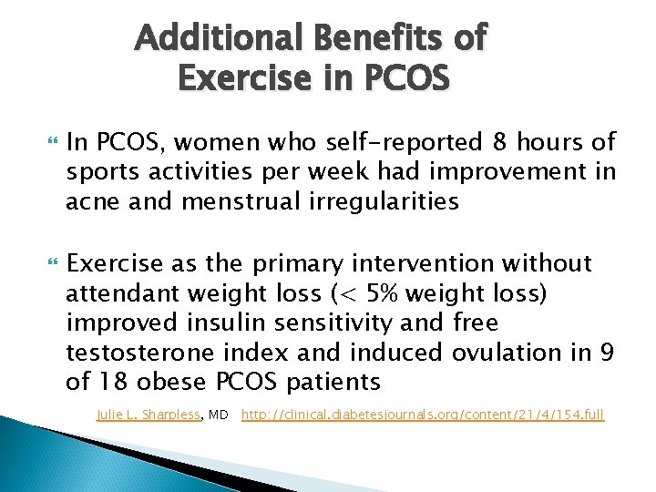 Additional Benefits of Exercise in PCOS In PCOS, women who self-reported 8 hours of